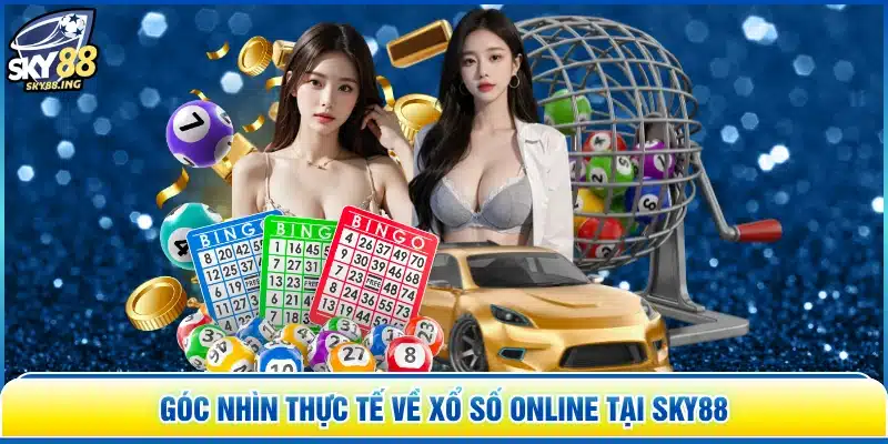 Góc nhìn thực tế về xổ số online tại SKY88